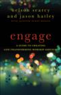 Engage : A Guide to Creating Life-Transforming Worship Services - eBook