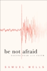 Be Not Afraid : Facing Fear with Faith - eBook