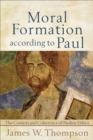 Moral Formation according to Paul : The Context and Coherence of Pauline Ethics - eBook