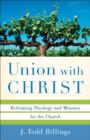 Union with Christ : Reframing Theology and Ministry for the Church - eBook
