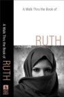 A Walk Thru the Book of Ruth (Walk Thru the Bible Discussion Guides) : Loyalty and Love - eBook