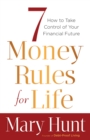 7 Money Rules for Life(R) : How to Take Control of Your Financial Future - eBook