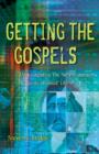 Getting the Gospels : Understanding the New Testament Accounts of Jesus' Life - eBook
