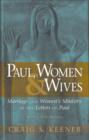 Paul, Women, and Wives : Marriage and Women's Ministry in the Letters of Paul - eBook