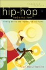 Hip-Hop Redemption (Engaging Culture) : Finding God in the Rhythm and the Rhyme - eBook