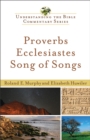 Proverbs, Ecclesiastes, Song of Songs (Understanding the Bible Commentary Series) - eBook