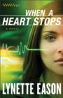 When a Heart Stops (Deadly Reunions Book #2) : A Novel - eBook
