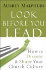 Look Before You Lead : How to Discern and Shape Your Church Culture - eBook