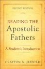 Reading the Apostolic Fathers : A Student's Introduction - eBook