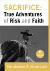Sacrifice: True Adventures of Risk and Faith (Ebook Shorts) - eBook