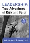 Leadership: True Adventures of Risk and Faith (Ebook Shorts) - eBook