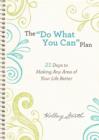 The "Do What You Can" Plan (Ebook Shorts) : 21 Days to Making Any Area of Your Life Better - eBook