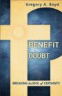 Benefit of the Doubt : Breaking the Idol of Certainty - eBook