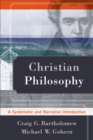 Christian Philosophy : A Systematic and Narrative Introduction - eBook