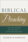 Biblical Preaching : The Development and Delivery of Expository Messages - eBook