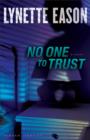 No One to Trust (Hidden Identity Book #1) : A Novel - eBook