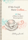 If We Could Have Coffee... (Ebook Shorts) : 30 Days of Heart-to-Heart Encouragement - eBook