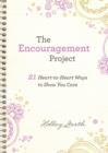 The Encouragement Project (Ebook Shorts) : 21 Heart-to-Heart Ways to Show You Care - eBook