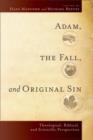 Adam, the Fall, and Original Sin : Theological, Biblical, and Scientific Perspectives - eBook
