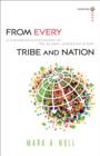 From Every Tribe and Nation (Turning South: Christian Scholars in an Age of World Christianity) : A Historian's Discovery of the Global Christian Story - eBook