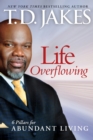 Life Overflowing, 6-in-1 : 6 Pillars for Abundant Living - eBook
