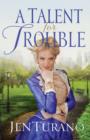 A Talent for Trouble (Ladies of Distinction Book #3) - eBook