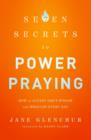 7 Secrets to Power Praying : How to Access God's Wisdom and Miracles Every Day - eBook