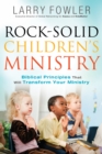 Rock-Solid Children's Ministry : Biblical Principles that Will Transform Your Ministry - eBook