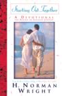 Starting Out Together : A Devotional for Dating or Engaged Couples - eBook