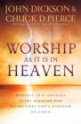 Worship As It Is In Heaven : Worship That Engages Every Believer and Establishes God's Kingdom on Earth - eBook