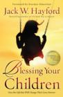 Blessing Your Children : Give the Gift that Will Change Their Lives Forever - eBook