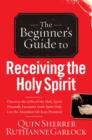 The Beginner's Guide to Receiving the Holy Spirit - eBook