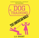 Dog Training the American Male - eAudiobook