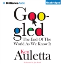 Googled : The End of the World as We Know It - eAudiobook