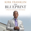 The Blueprint : A Plan for Living Above Life's Storms - eAudiobook