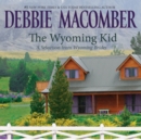 The Wyoming Kid: A Selection from Wyoming Brides - eAudiobook