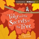 Toby and the Secrets of the Tree - eAudiobook