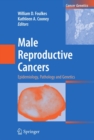 Male Reproductive Cancers : Epidemiology, Pathology and Genetics - eBook