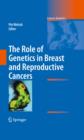 The Role of Genetics in Breast and Reproductive Cancers - eBook