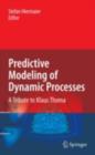 Predictive Modeling of Dynamic Processes : A Tribute to Professor Klaus Thoma - eBook