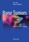 Bone Tumors : A Practical Guide to Imaging - eBook
