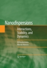 Nanodispersions : Interactions, Stability, and Dynamics - eBook