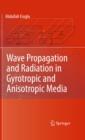Wave Propagation and Radiation in Gyrotropic and Anisotropic Media - eBook