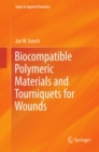 Biocompatible Polymeric Materials and Tourniquets for Wounds - eBook