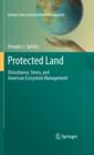 Protected Land : Disturbance, Stress, and American Ecosystem Management - eBook