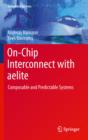On-Chip Interconnect with aelite : Composable and Predictable Systems - eBook