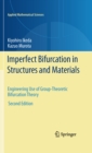 Imperfect Bifurcation in Structures and Materials : Engineering Use of Group-Theoretic Bifurcation Theory - eBook