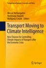 Transport Moving to Climate Intelligence : New Chances for Controlling Climate Impacts of Transport after the Economic Crisis - eBook