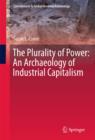 The Plurality of Power : An Archaeology of Industrial Capitalism - eBook