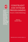 Constraint and Integer Programming : Toward a Unified Methodology - eBook